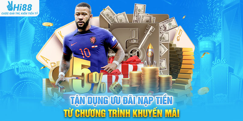 Tận Dụng Ưu Đãi Nạp Tiền Từ Chương Trình Khuyến Mãi